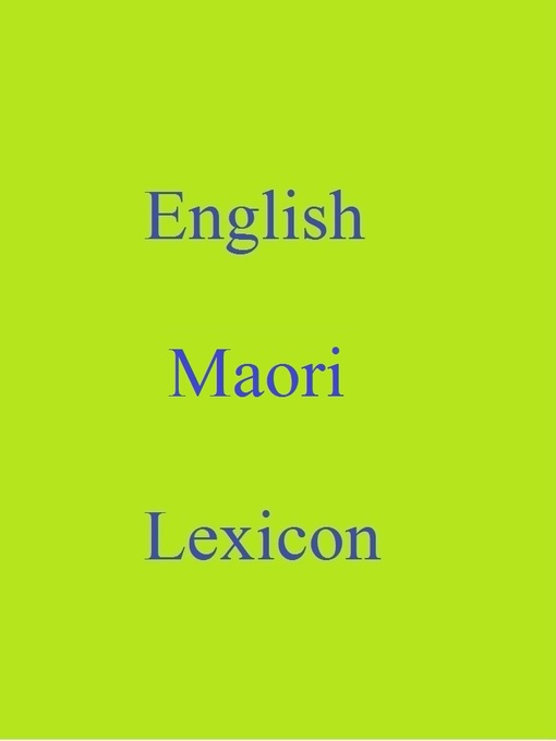 Title details for English Maori Lexicon by Robert Goh - Available